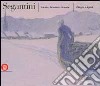 Segantini. La vita, la natura, la morte. Disegni e dipinti libro