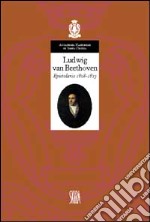 Ludwig van Beethoven. Epistolario 1808-1813. Ediz. illustrata. Vol. 2 libro