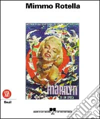 Mimmo Rotella. Rétrospective. Ediz. francese