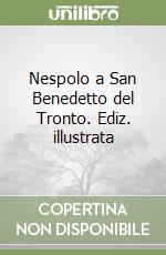 Nespolo a San Benedetto del Tronto. Ediz. illustrata libro