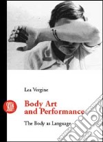 Body art e storie simili. Il corpo come linguaggio. Ediz. inglese libro