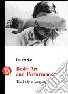 Body art e storie simili. Il corpo come linguaggio. Ediz. inglese libro