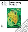 Ernst Ludwig Kirchner. Ediz. tedesca libro