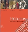 1500 circa. Landesausstellung 2000. Mostra storica. Ediz. italiana libro