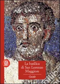 Basilica S. Lorenzo Maggiore. Ediz. illustrata libro
