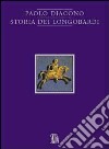 Storia dei longobardi. Ediz. illustrata libro