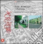 New american urbanism. Ediz. illustrata