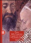 Piero della Francesca. La leggenda della vera croce in S. Francesco ad Arezzo. Ediz. illustrata libro