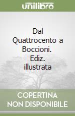 Dal Quattrocento a Boccioni. Ediz. illustrata