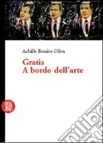 Gratis a bordo dell'arte. Ediz. illustrata libro