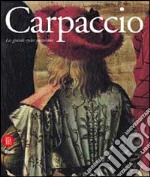 Carpaccio. Les cycles narratifs. Ediz. francese libro