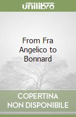 From Fra Angelico to Bonnard libro