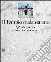 Tempio malatestiano. Splendore cortese e classicismo umanistico libro