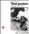 Tibet perduto. Fotografie 1937-1948. Ediz. illustrata libro
