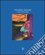 Valerio Adami. Opere 1990-2000. Ediz. illustrata libro