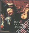 Colori della musica. Dipinti, strumenti, concerti tra Cinquecento e Seicento. Ediz. illustrata libro