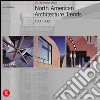 North american architecture. Trends. Ediz. illustrata libro