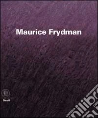 Maurice Frydman. Ediz. bilingue