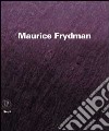 Maurice Frydman. Ediz. bilingue libro