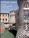 La rocca ritrovata. Il restauro del complesso fortificato di Riolo Terme libro