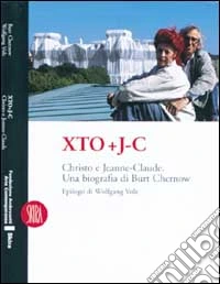 Xto e J-C. Christo e Jeanne-Claude. Una biografia. Ediz. illustrata libro