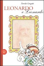 Leonardo e Leonardo. Guida per ragazzi. Ediz. illustrata libro