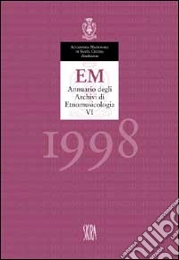 EM 1998. Annuario degli archivi di etnomusicologia VI. Ediz. illustrata libro