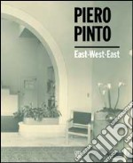 Piero Pinto. East West East. Ediz. illustrata