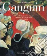 Gauguin. Catalogue raisonné. Ediz. illustrata. Vol. 1: Premier itinèraire d'un sauvage. Catalogue de l'oeuvre peint (1873-1888) libro