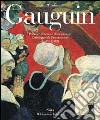 Gauguin. Catalogue raisonné. Ediz. illustrata. Vol. 1: Premier itinèraire d'un sauvage. Catalogue de l'oeuvre peint (1873-1888) libro di Wildenstein Daniel
