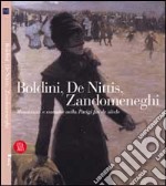 Boldini, De Nittis, Zandomeneghi. Mondanità e costume nella Parigi fin de siecle libro