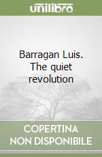 Barragan Luis. The quiet revolution