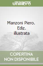 Manzoni Piero. Ediz. illustrata libro