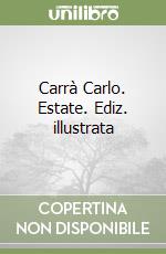 Carrà Carlo. Estate. Ediz. illustrata libro