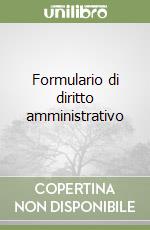 Formulario di diritto amministrativo libro