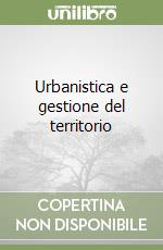 Urbanistica e gestione del territorio libro