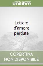 Lettere d'amore perdute libro