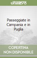 Passeggiate in Campania e in Puglia