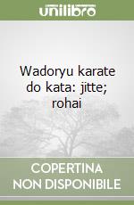 Wadoryu karate do kata: jitte; rohai libro