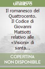 Il romanesco del Quattrocento. Il Codice di Giovanni Mattiotti relativo alle «Visioni» di santa Francesca Romana