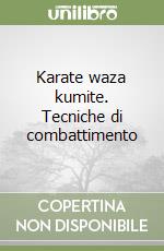 Karate waza kumite. Tecniche di combattimento