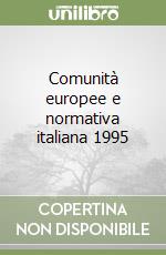 Comunità europee e normativa italiana 1995 libro