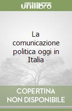 La comunicazione politica oggi in Italia