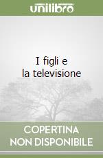 I figli e la televisione