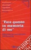 Fate questo in memoria di me. Riflessioni per una catechesi sull'eucaristia libro