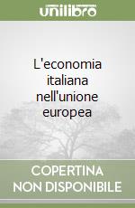 L'economia italiana nell'unione europea libro