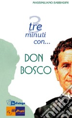 Tre minuti con... don Bosco