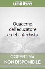 Quaderno dell'educatore e del catechista libro