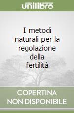 I metodi naturali per la regolazione della fertilità libro