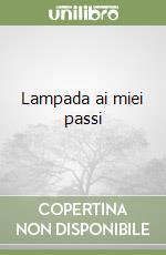 Lampada ai miei passi libro